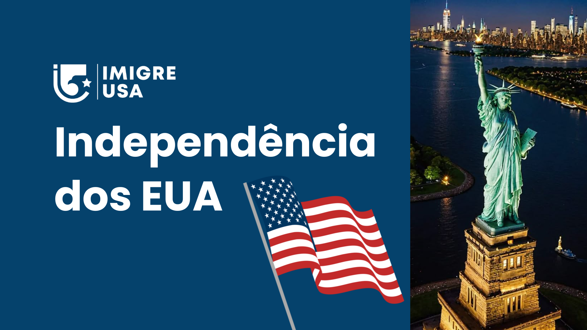 No mês da Independência dos EUA a Imigre USA vai ajudar você a conquistar sua própria independência e liberdade na América. Confira!