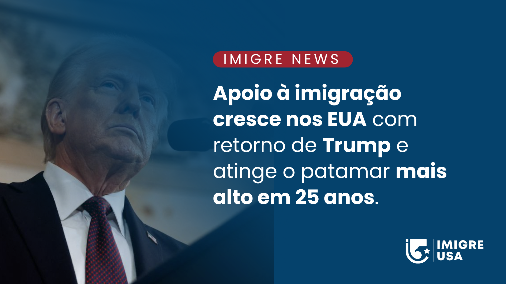 Apoio à imigração legal atinge maior nível em 25 anos nos EUA — e o que isso muda para você?