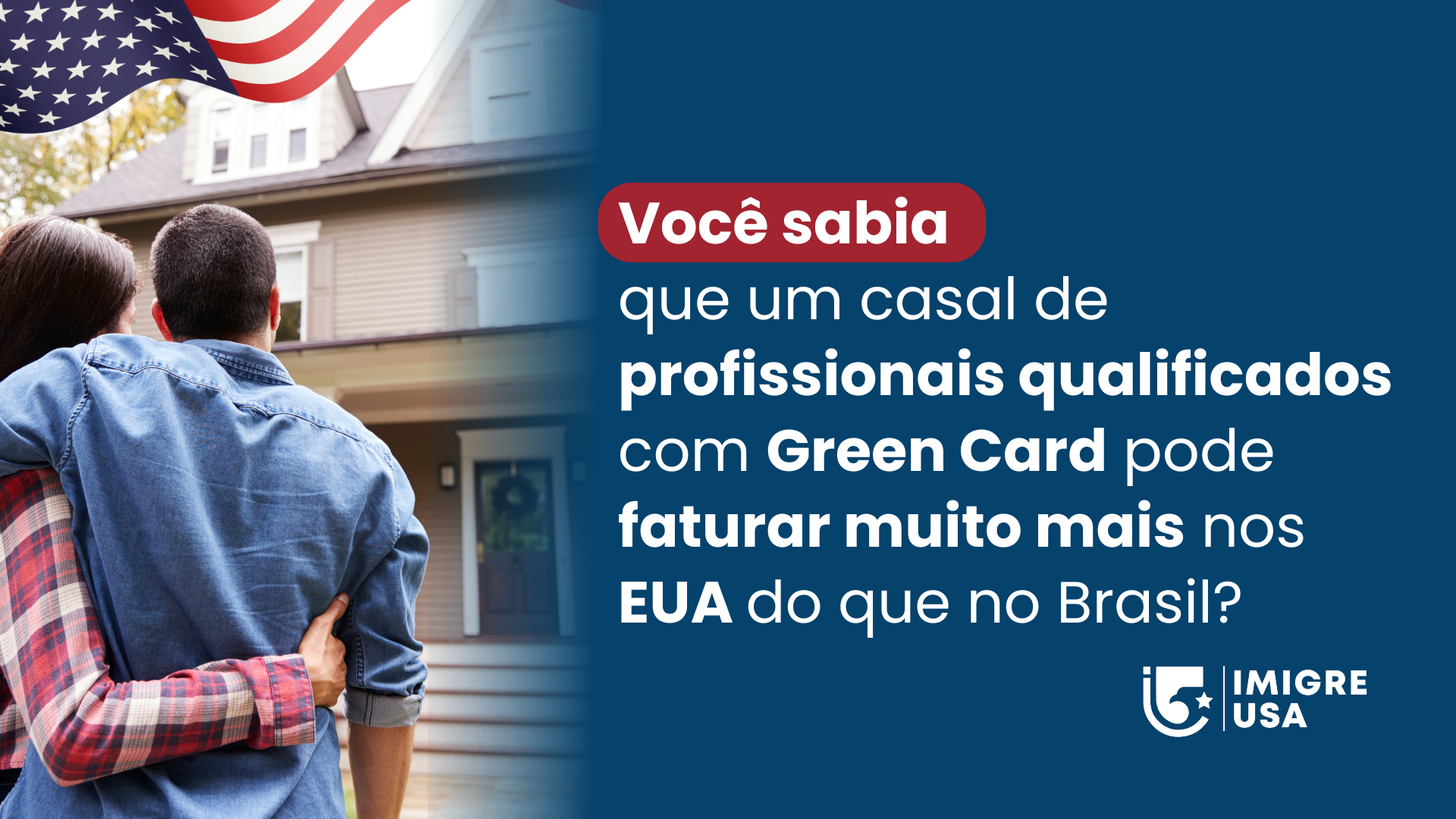 Você sabia que um casal de profissionais qualificados com Green Card pode faturar muito mais nos EUA do que no Brasil?