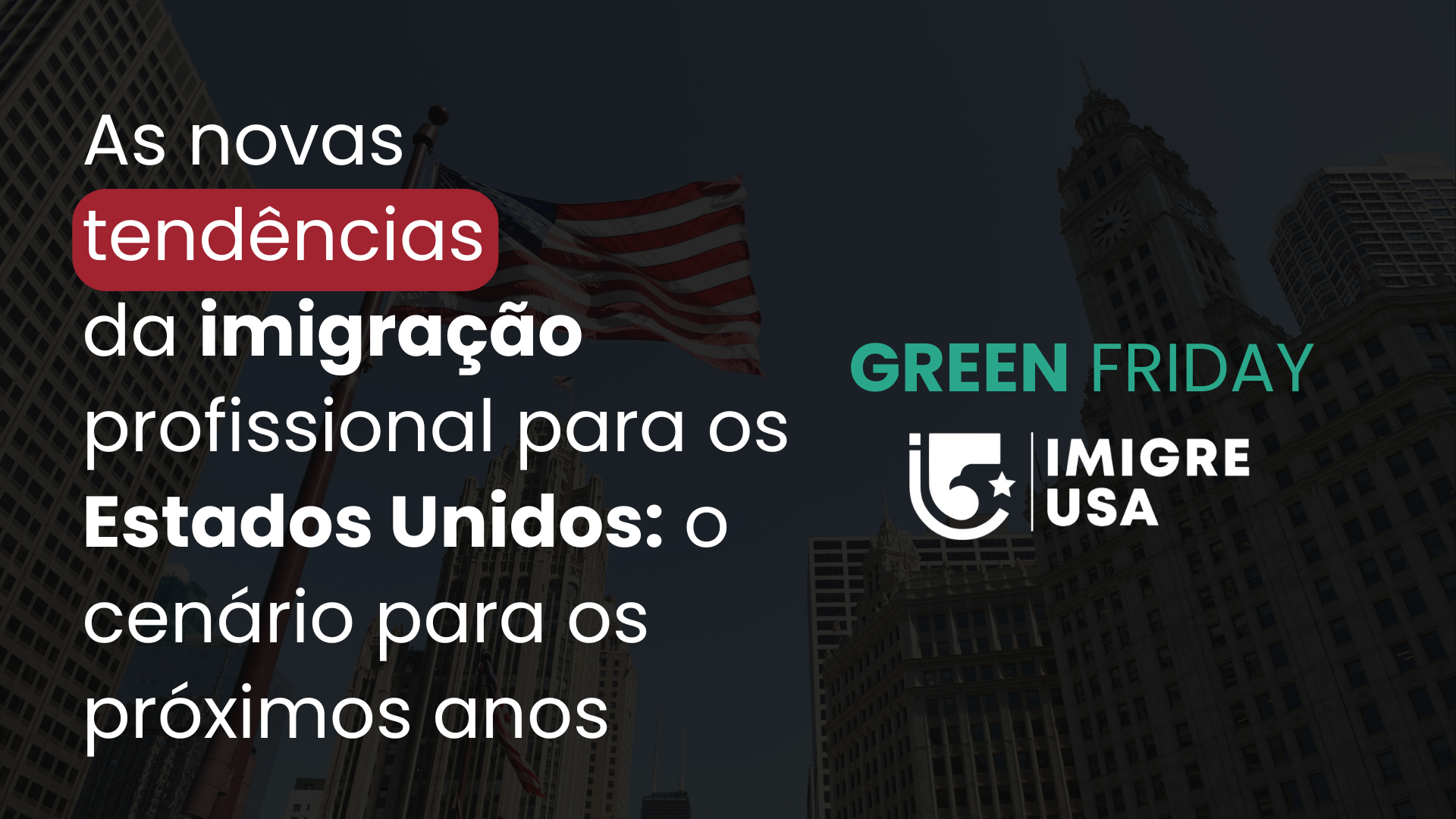 As novas tendências da imigração profissional para os Estados Unidos: o cenário para os próximos anos