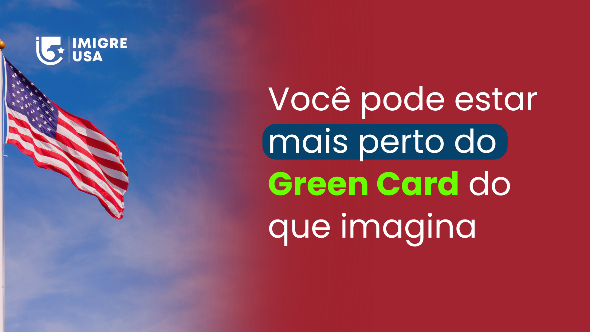 Você pode estar mais perto do Green Card do que imagina